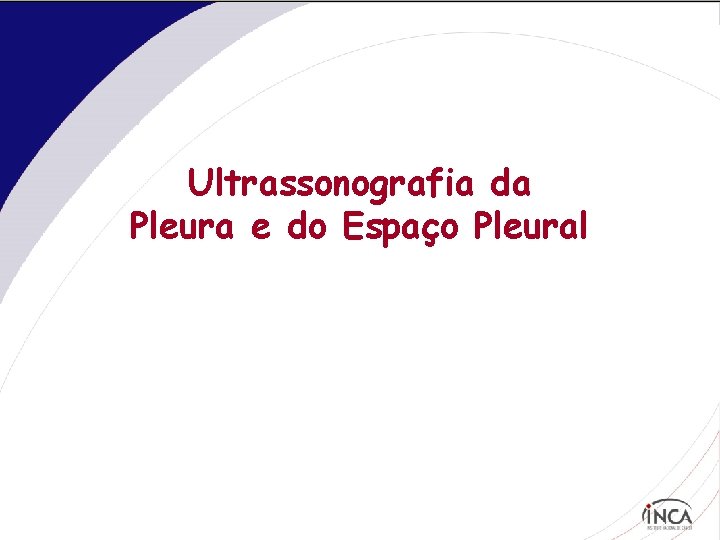 Ultrassonografia da Pleura e do Espaço Pleural 