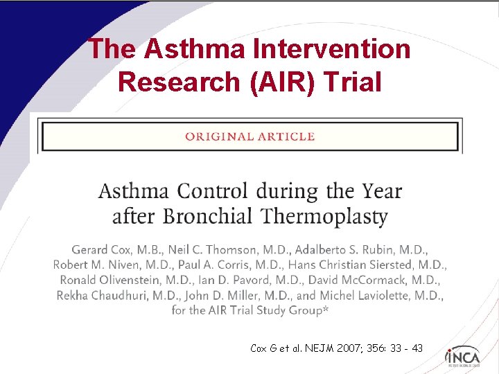 The Asthma Intervention Research (AIR) Trial Cox G et al. NEJM 2007; 356: 33