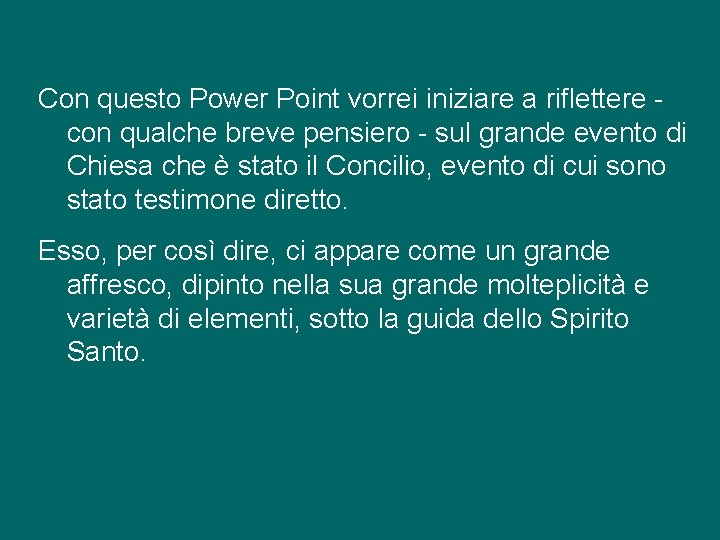 Con questo Power Point vorrei iniziare a riflettere con qualche breve pensiero - sul