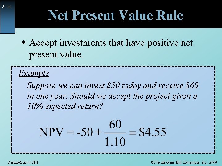 2 - 14 Net Present Value Rule w Accept investments that have positive net