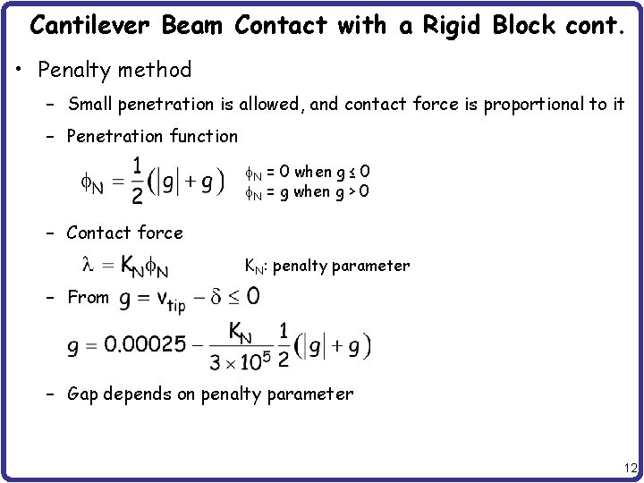 Cantilever Beam Contact with a Rigid Block cont. • Penalty method – Small penetration