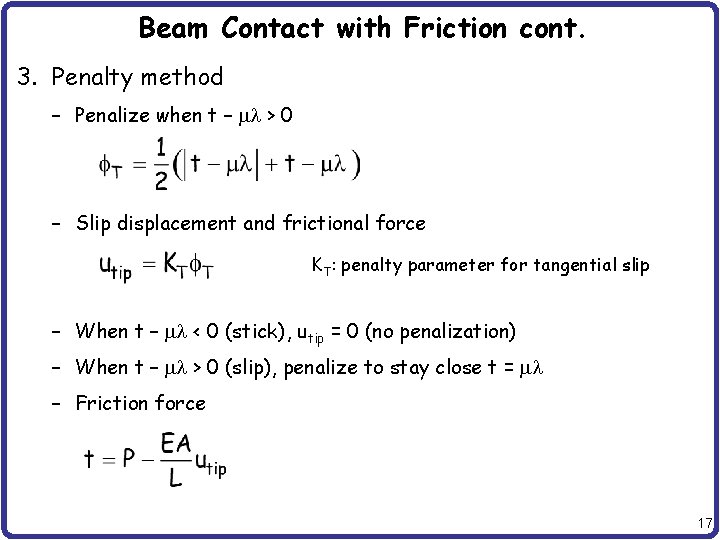 Beam Contact with Friction cont. 3. Penalty method – Penalize when t – ml