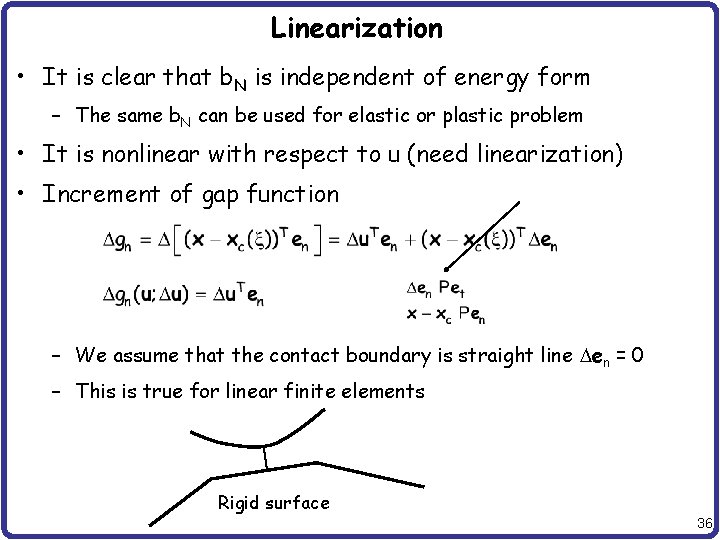 Linearization • It is clear that b. N is independent of energy form –