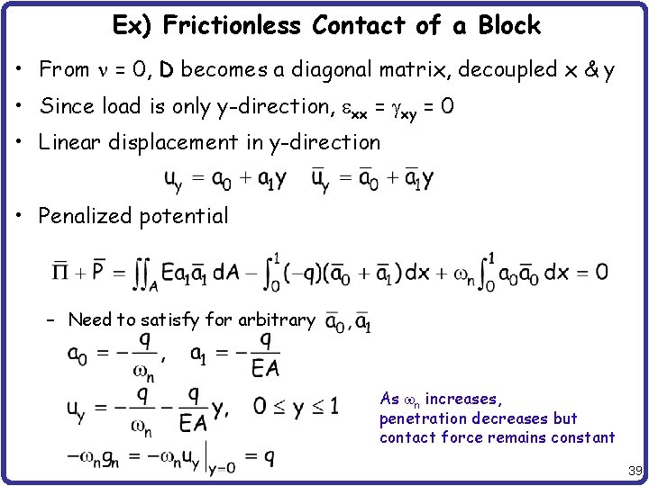 Ex) Frictionless Contact of a Block • From n = 0, D becomes a