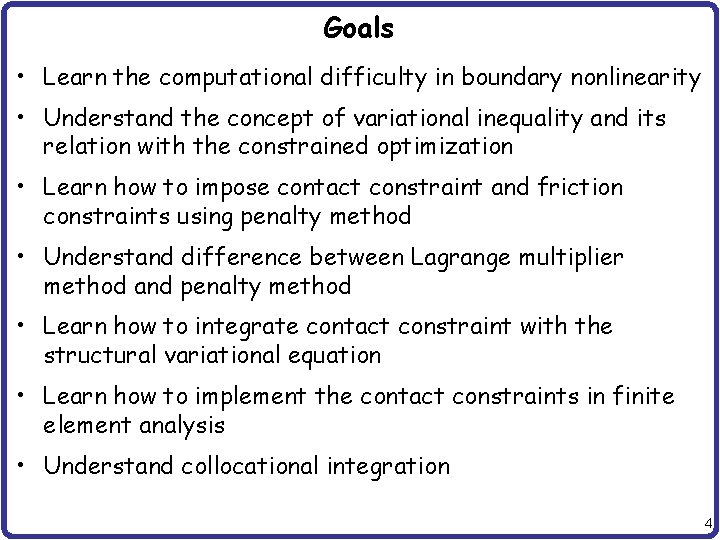 Goals • Learn the computational difficulty in boundary nonlinearity • Understand the concept of