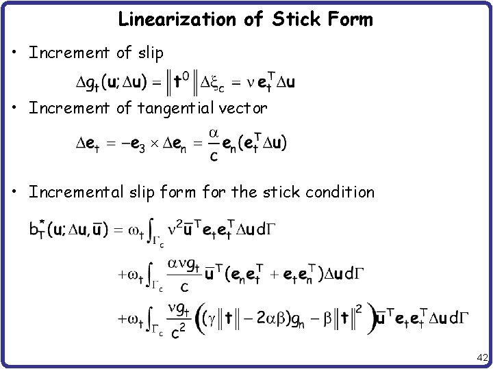 Linearization of Stick Form • Increment of slip • Increment of tangential vector •