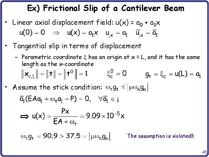 Ex) Frictional Slip of a Cantilever Beam • Linear axial displacement field: u(x) =