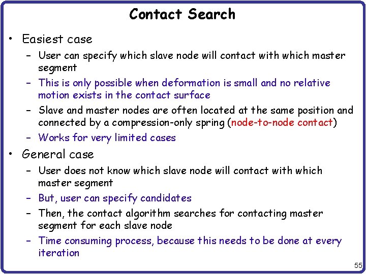 Contact Search • Easiest case – User can specify which slave node will contact