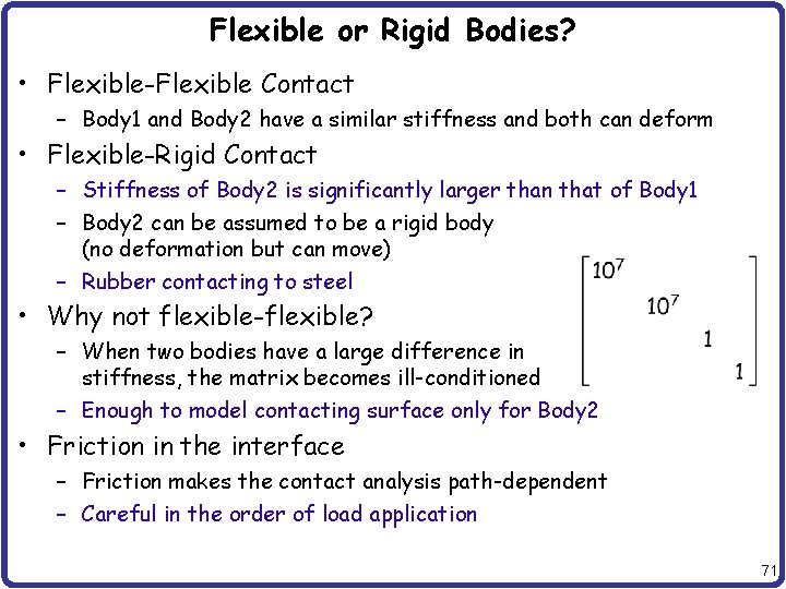 Flexible or Rigid Bodies? • Flexible-Flexible Contact – Body 1 and Body 2 have