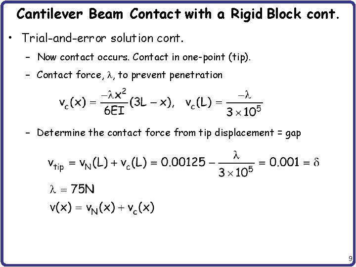 Cantilever Beam Contact with a Rigid Block cont. • Trial-and-error solution cont. – Now