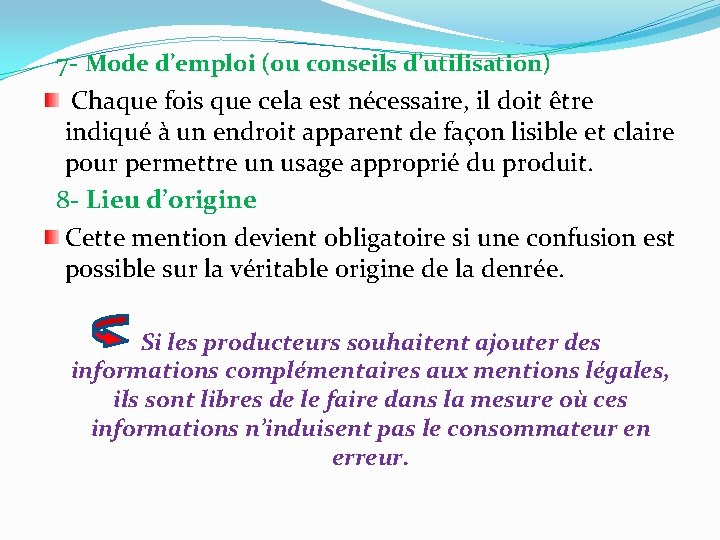  7 - Mode d’emploi (ou conseils d’utilisation) Chaque fois que cela est nécessaire,