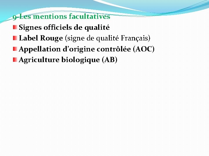9 -Les mentions facultatives Signes officiels de qualité Label Rouge (signe de qualité Français)