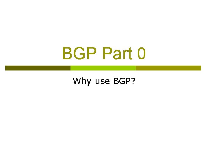 BGP Part 0 Why use BGP? 