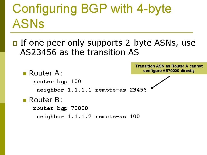 Configuring BGP with 4 -byte ASNs If one peer only supports 2 -byte ASNs,