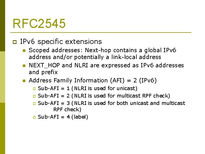 RFC 2545 IPv 6 specific extensions Scoped addresses: Next-hop contains a global IPv 6