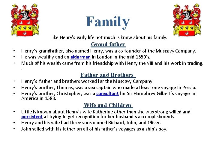 Famil y Like Henry’s early life not much is know about his family. Grand