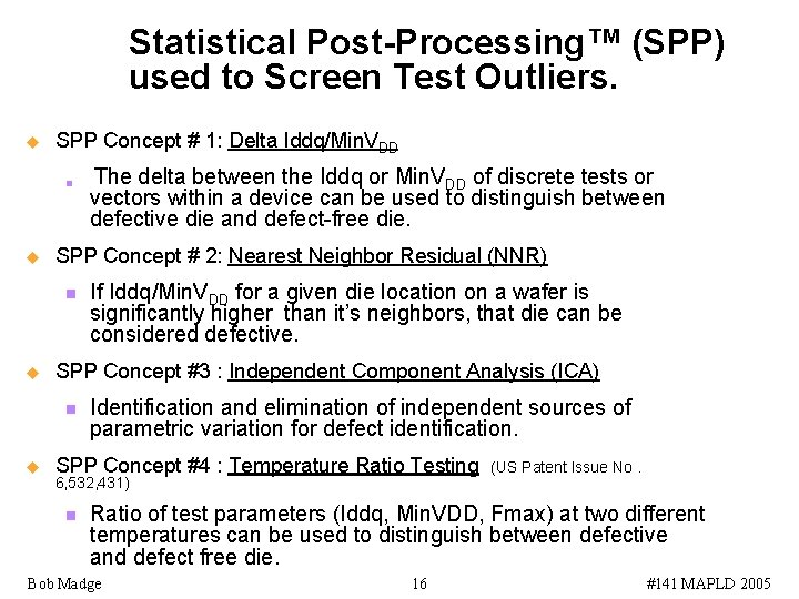 Statistical Post-Processing™ (SPP) used to Screen Test Outliers. u SPP Concept # 1: Delta