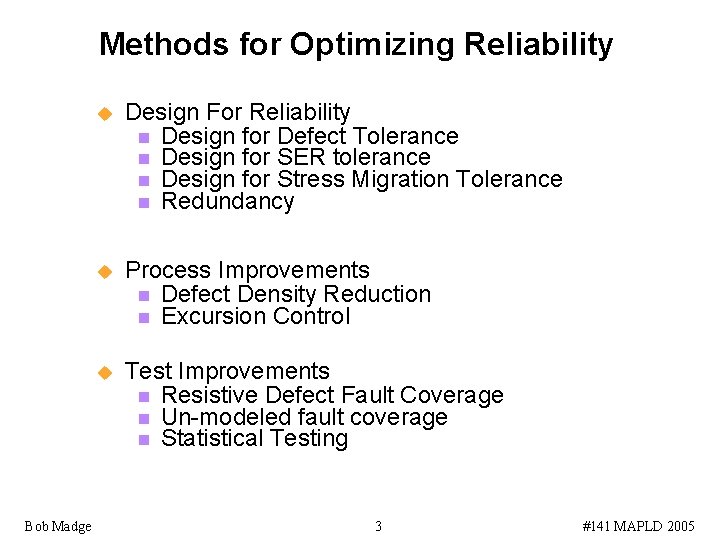 Methods for Optimizing Reliability Bob Madge u Design For Reliability n Design for Defect