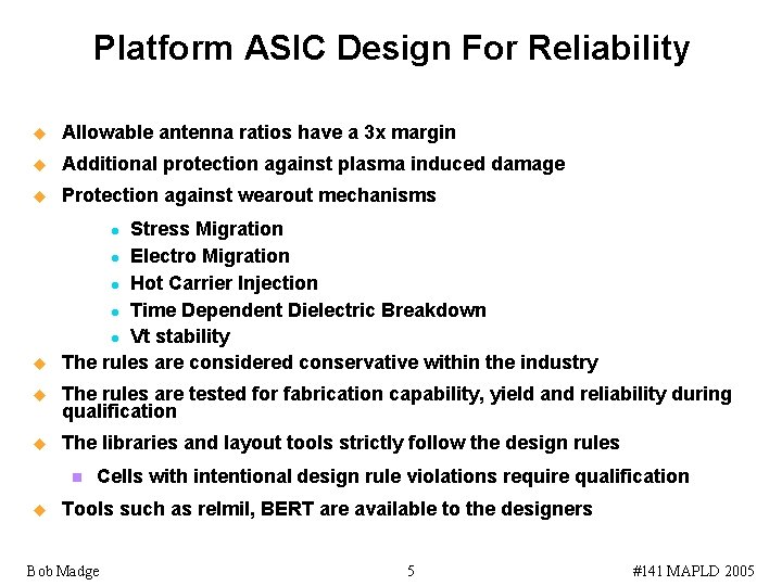 Platform ASIC Design For Reliability u Allowable antenna ratios have a 3 x margin