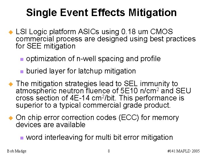 Single Event Effects Mitigation u LSI Logic platform ASICs using 0. 18 um CMOS