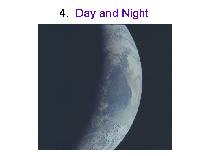 4. Day and Night 