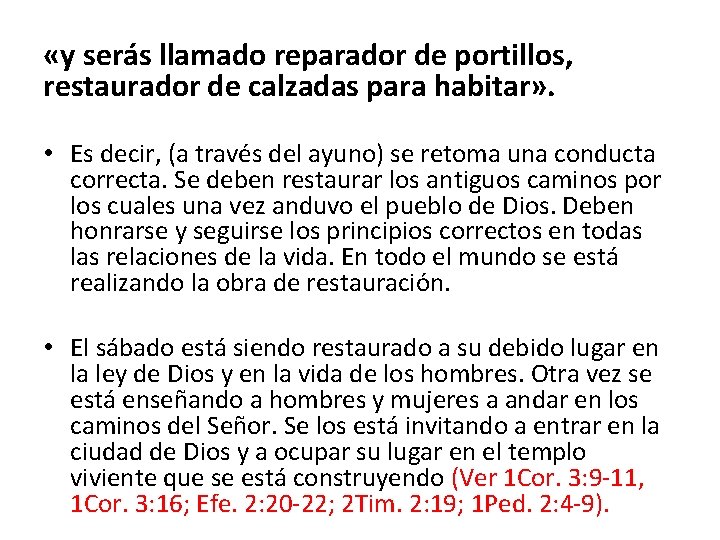  «y serás llamado reparador de portillos, restaurador de calzadas para habitar» . •