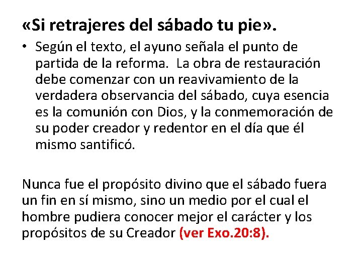  «Si retrajeres del sábado tu pie» . • Según el texto, el ayuno