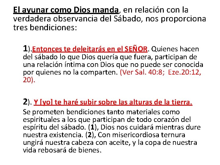 El ayunar como Dios manda, en relación con la verdadera observancia del Sábado, nos