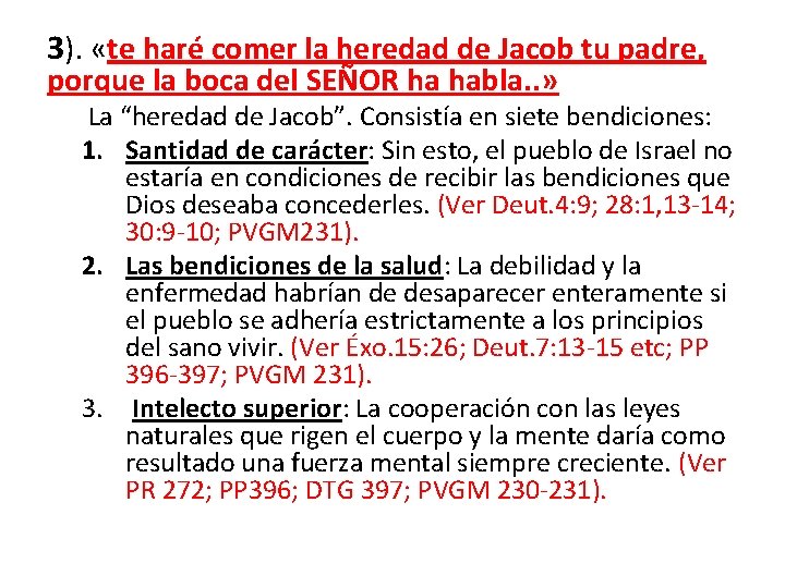 3). «te haré comer la heredad de Jacob tu padre, porque la boca del