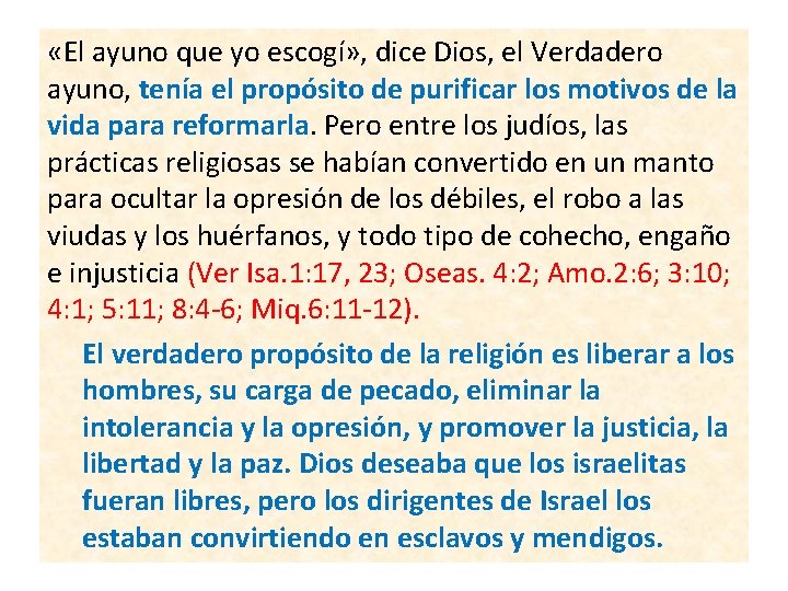  «El ayuno que yo escogí» , dice Dios, el Verdadero ayuno, tenía el