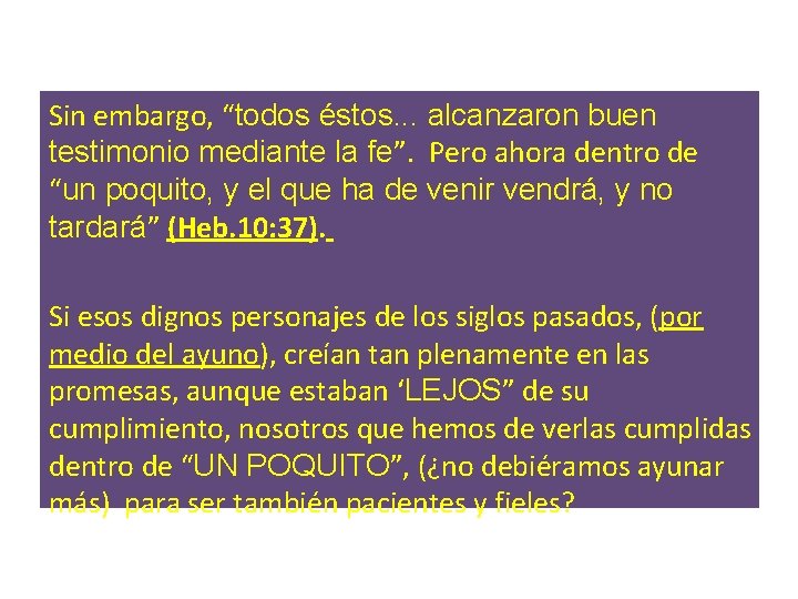 Sin embargo, “todos éstos. . . alcanzaron buen testimonio mediante la fe”. Pero ahora