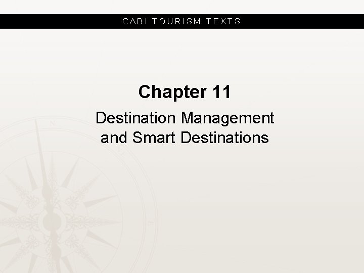 CABI TOURISM TEXTS Chapter 11 Destination Management and Smart Destinations 