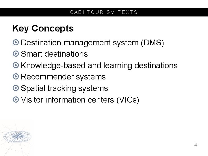 CABI TOURISM TEXTS Key Concepts Destination management system (DMS) Smart destinations Knowledge-based and learning