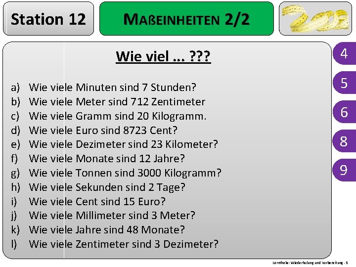 Station 12 MAßEINHEITEN 2/2 Wie viel. . . ? ? ? a) b) c)