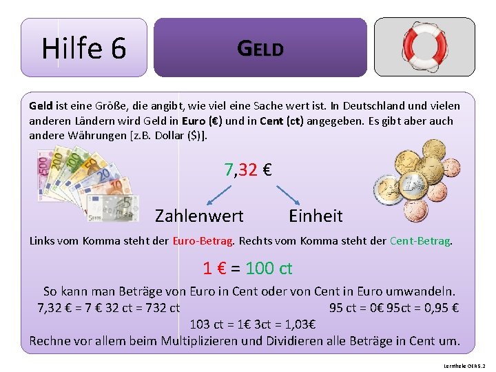 Hilfe 6 GELD Geld ist eine Größe, die angibt, wie viel eine Sache wert