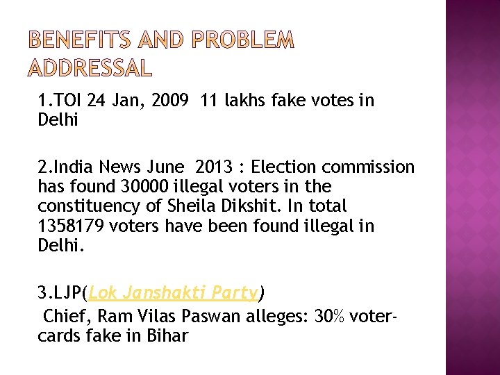 1. TOI 24 Jan, 2009 11 lakhs fake votes in Delhi 2. India News