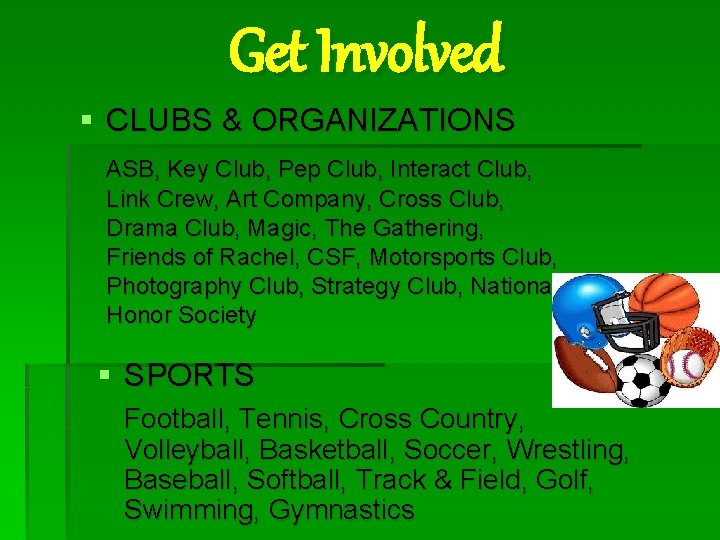 Get Involved § CLUBS & ORGANIZATIONS ASB, Key Club, Pep Club, Interact Club, Link