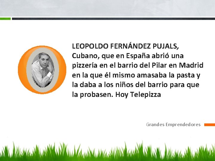 LEOPOLDO FERNÁNDEZ PUJALS, Cubano, que en España abrió una pizzería en el barrio del