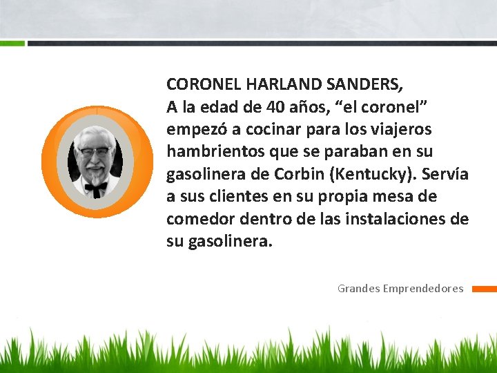 CORONEL HARLAND SANDERS, A la edad de 40 años, “el coronel” empezó a cocinar