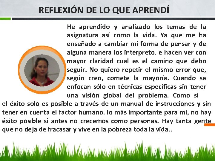 REFLEXIÓN DE LO QUE APRENDÍ He aprendido y analizado los temas de la asignatura