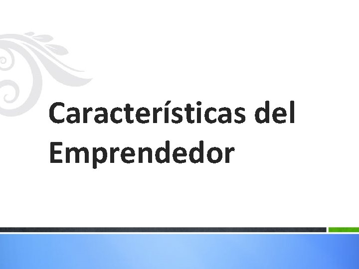 Características del Emprendedor 