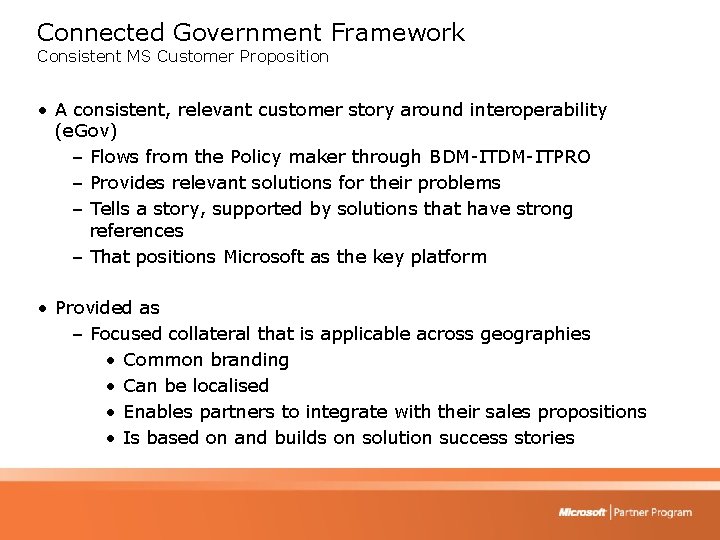 Connected Government Framework Consistent MS Customer Proposition • A consistent, relevant customer story around