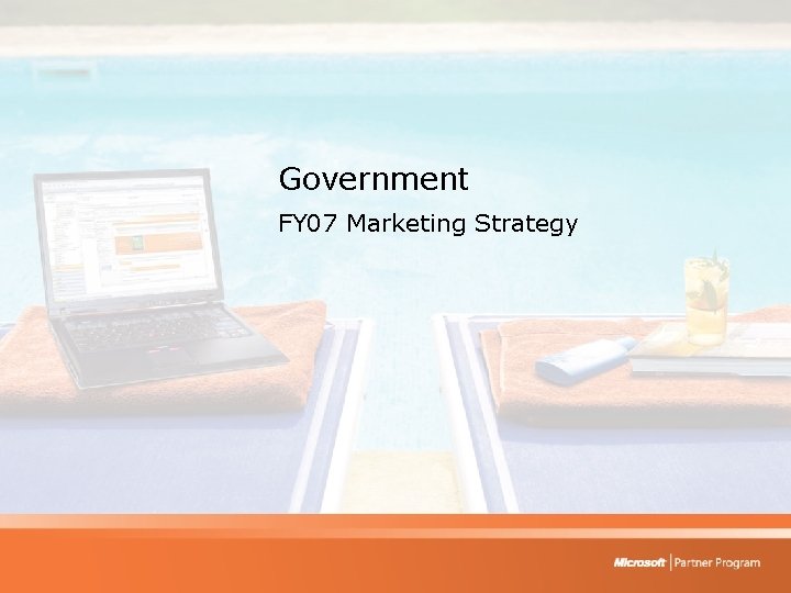 Government FY 07 Marketing Strategy 
