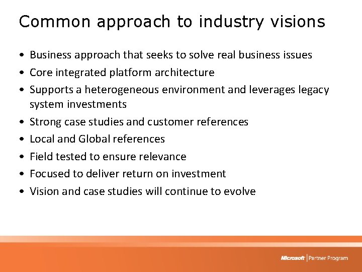 Common approach to industry visions • Business approach that seeks to solve real business