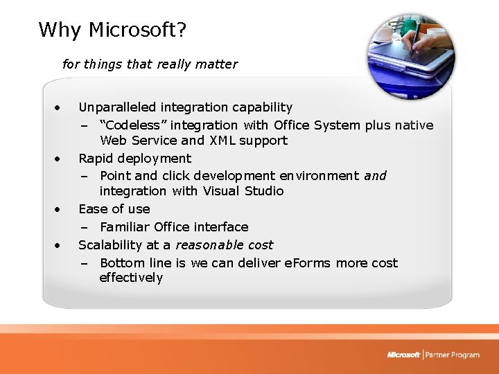 Why Microsoft? for things that really matter • • Unparalleled integration capability – “Codeless”