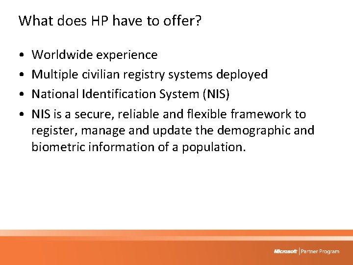 What does HP have to offer? • • Worldwide experience Multiple civilian registry systems