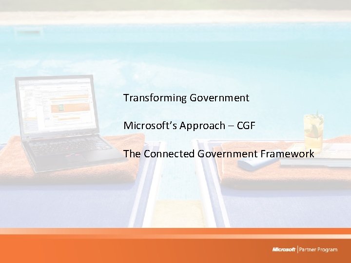 Transforming Government Microsoft’s Approach – CGF The Connected Government Framework 