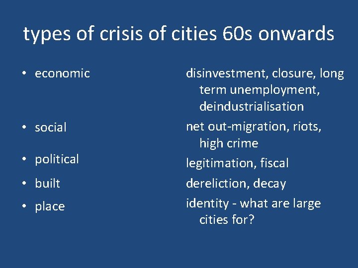 types of crisis of cities 60 s onwards • economic • social • political