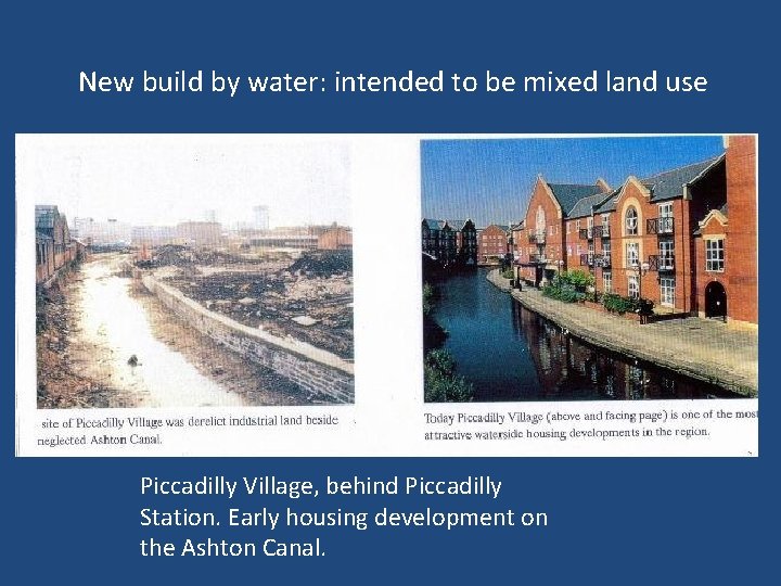 New build by water: intended to be mixed land use Piccadilly Village, behind Piccadilly