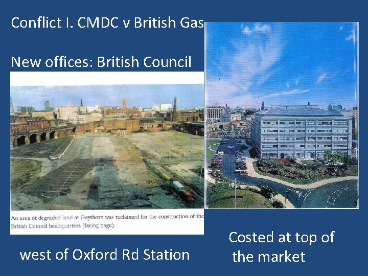 Conflict I. CMDC v British Gas New offices: British Council west of Oxford Rd